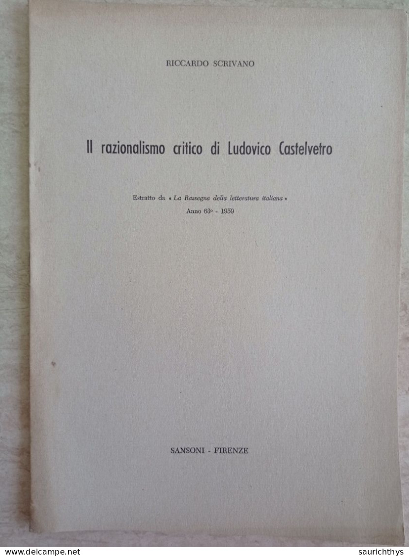 Riccardo Scrivano Il Razionalismo Critico Di Ludovico Castelvetro Estratto Da Rassegna Della Letteratura Italiana 1959 - History, Biography, Philosophy