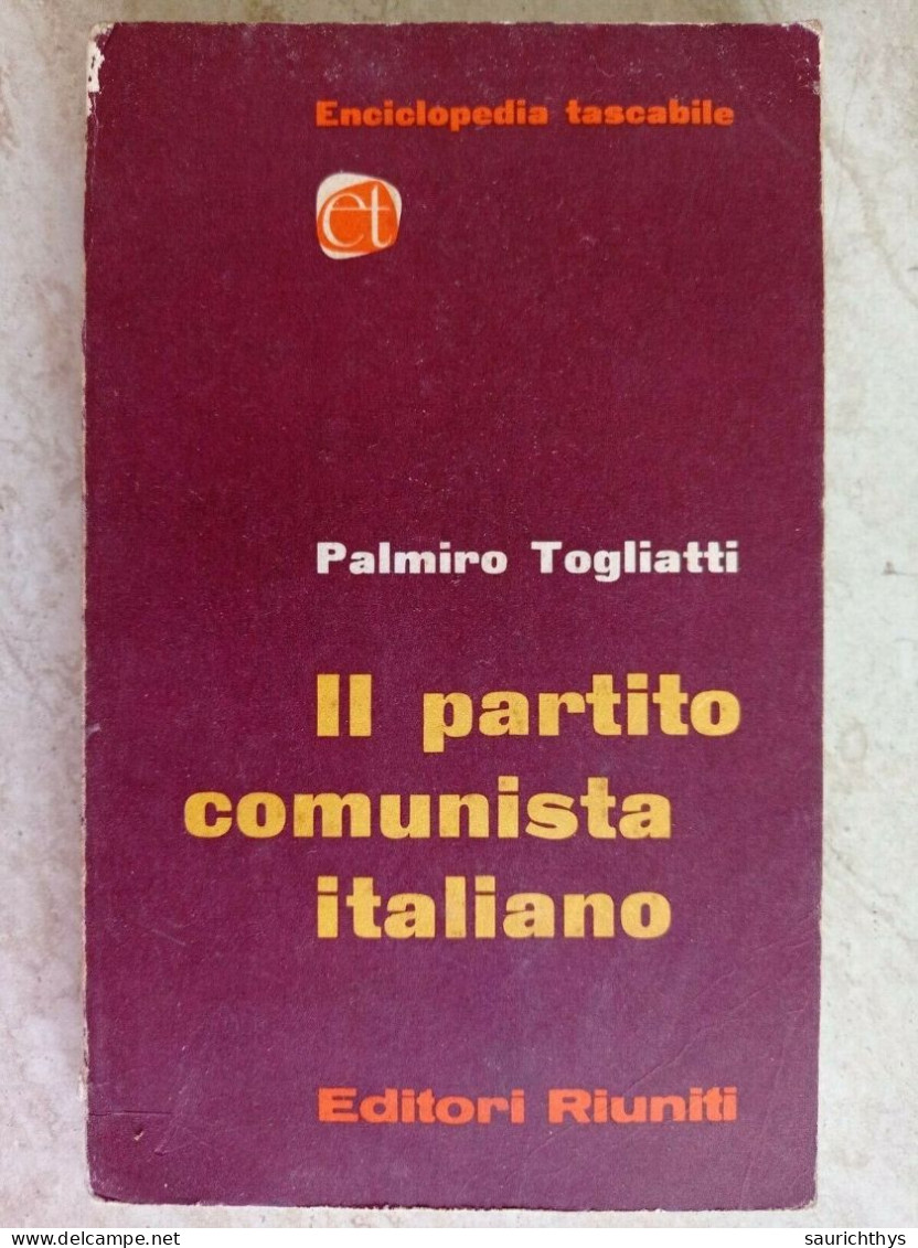 Comunismo Palmiro Togliatti Il Partito Comunista Italiano Editori Riuniti 1961 - Society, Politics & Economy