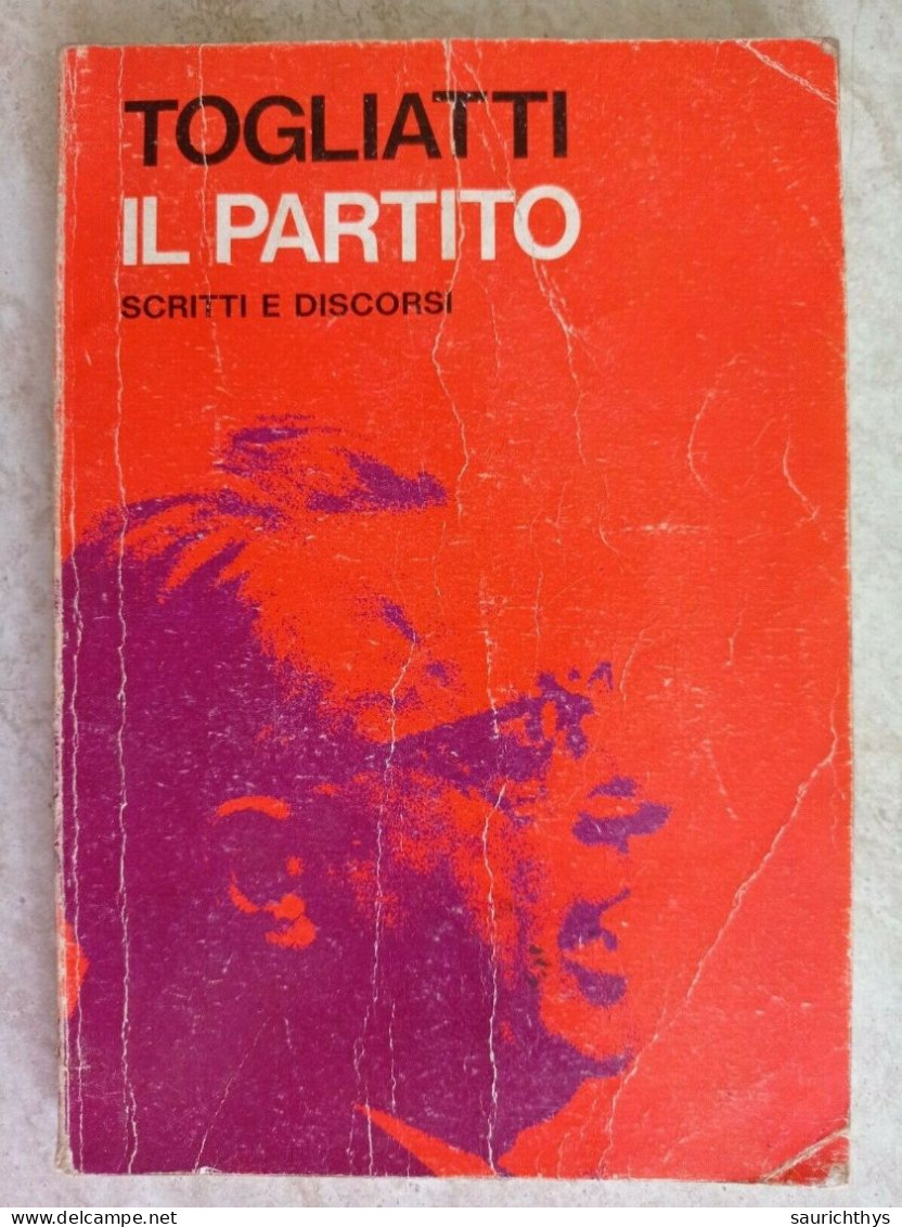 Comunismo Palmiro Togliatti Il Partito Scritti E Discorsi 1973 PCI Partito Comunista Italiano - Society, Politics & Economy