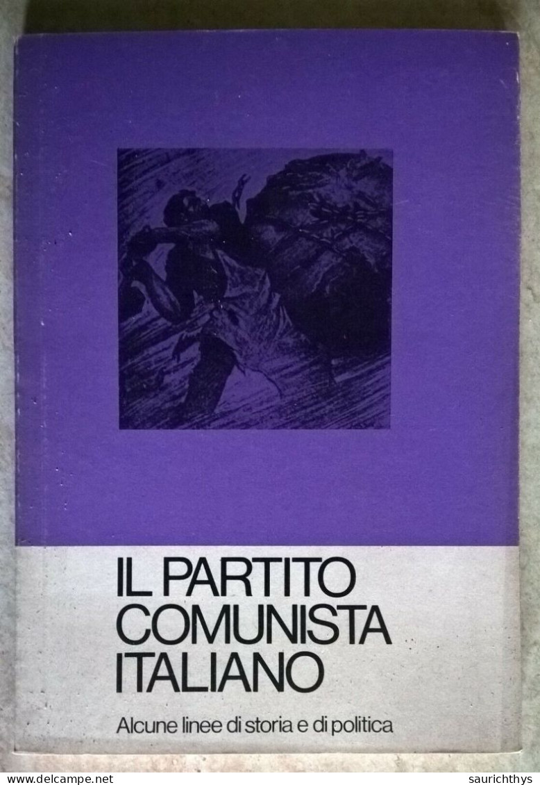 Il Partito Comunista Italiano Alcune Linee Di Storia E Di Politica Comunismo - Société, Politique, économie