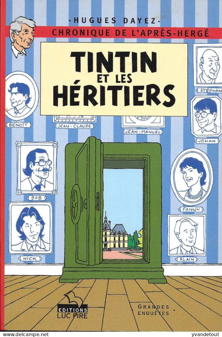 Tintin Et Les Héritiers. Hugues Dayez. Hergé. Epuisé. - Hergé