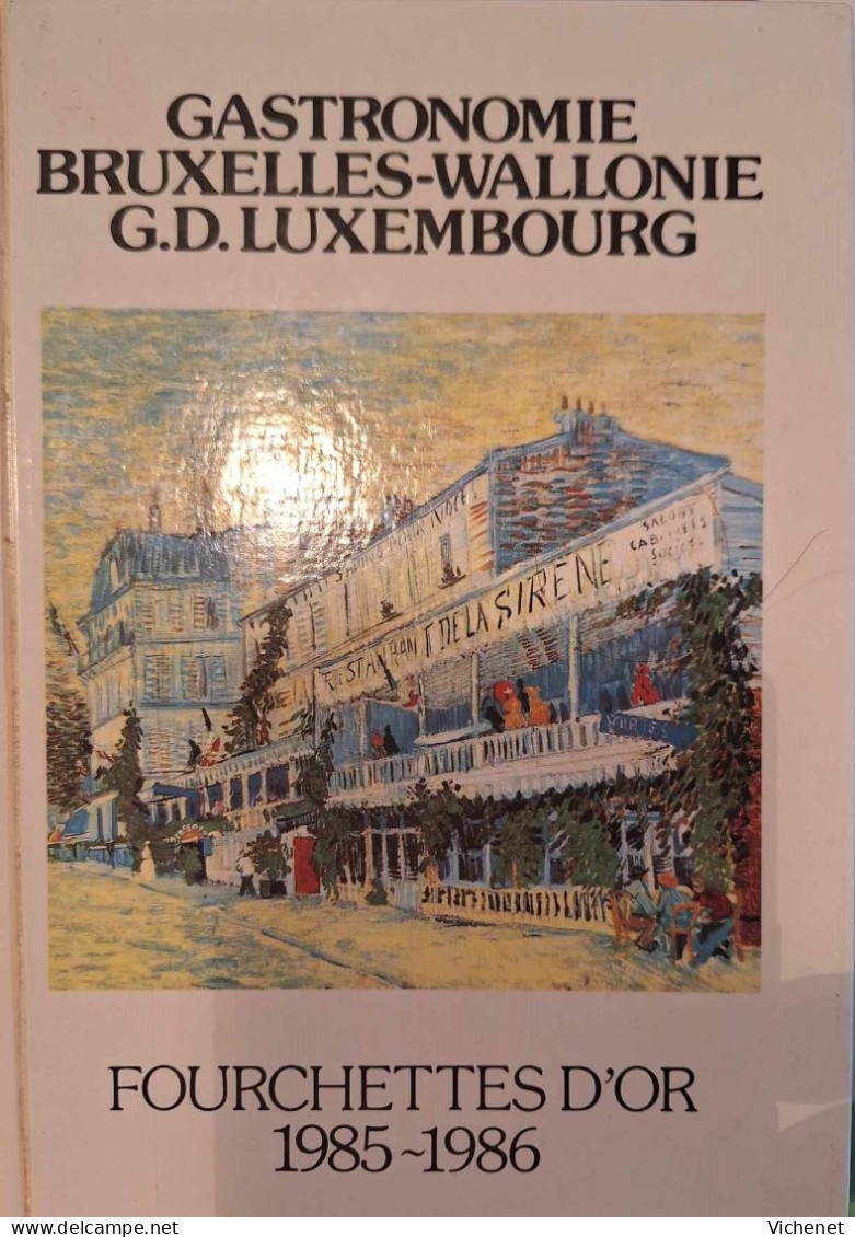 Gastronomie Bruxelles Wallonie Grand Duché De Luxembourg - Fourchettes D'Or 1985-1986 - Michelin (guias)