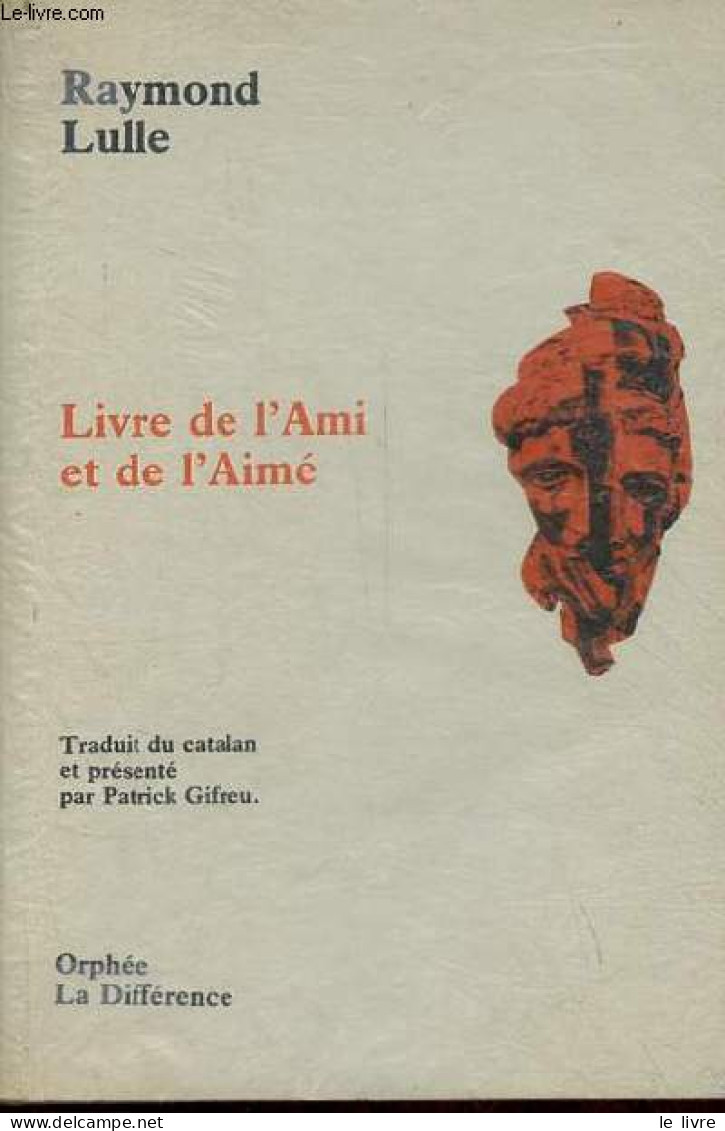 Livre De L'Ami Et De L'Aimé - Collection Oprhée N°6. - Lulle Raymond - 1989 - Cultura