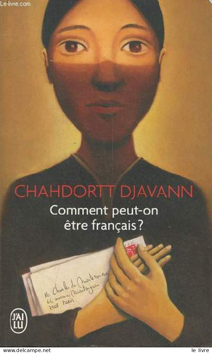 Comment Peut-on être Français ? - Collection J'ai Lu N°8425 - Dédicacé Par L'auteur. - Djavann Chahdortt - 2016 - Livres Dédicacés