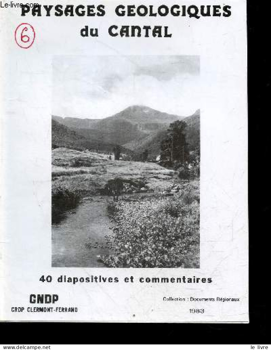 Paysages Geologiques Du Cantal - Collection Documents Regionaux - DIAPOSITIVES MANQUANTES - Roches Cristallophylliennes, - Rhône-Alpes