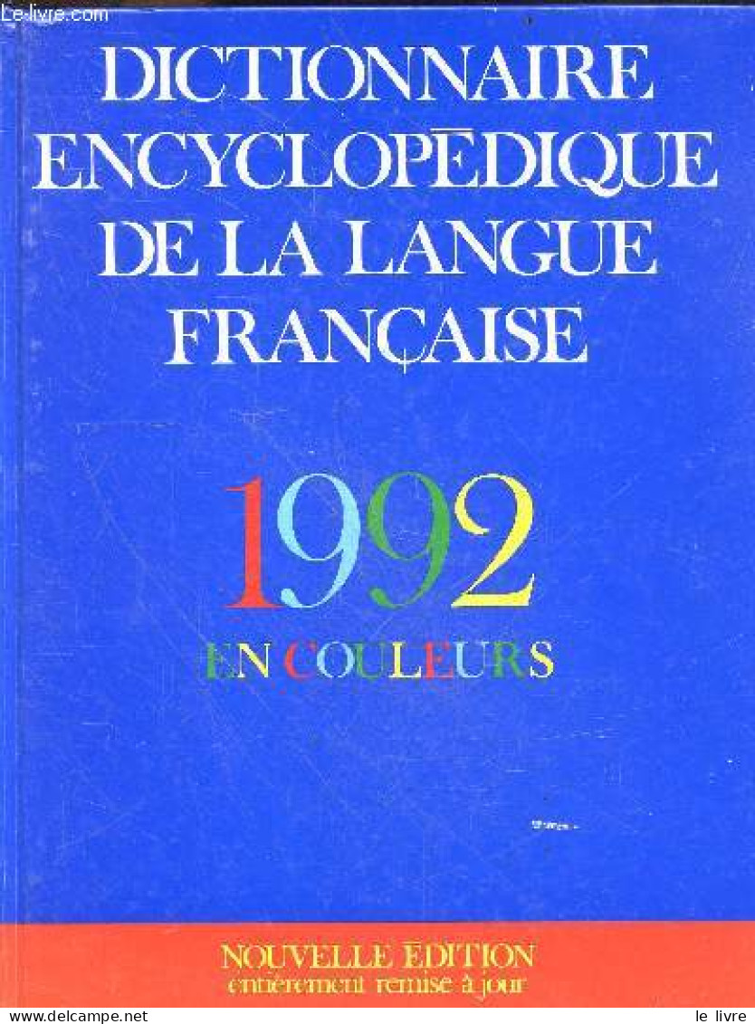 Dictionnaire Encyclopedique De La Langue Francaise 1992 En Couleurs - Nouvelle Edition Entierement Mise A Jour - Langue, - Dictionnaires