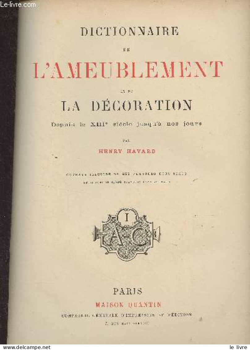 Dictionnaire De L'ameublement Et De La Décoration, Depuis Le XIIIe Siècle Jusqu'à Nos Jours - En 4 Tomes - 1/ A-C - 2/ D - Innendekoration