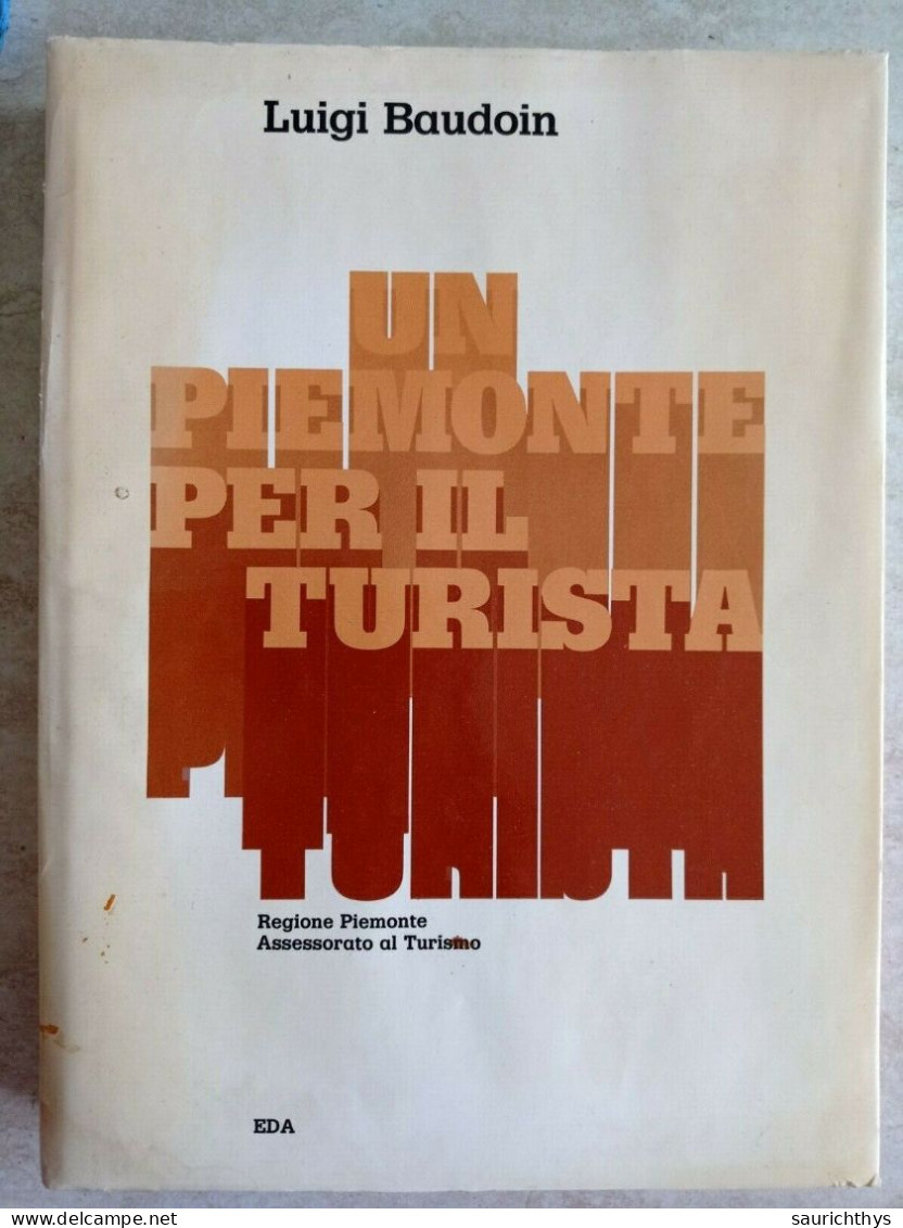 Luigi Baudoin Un Piemonte Per Il Turista 1975 - Tourisme, Voyages