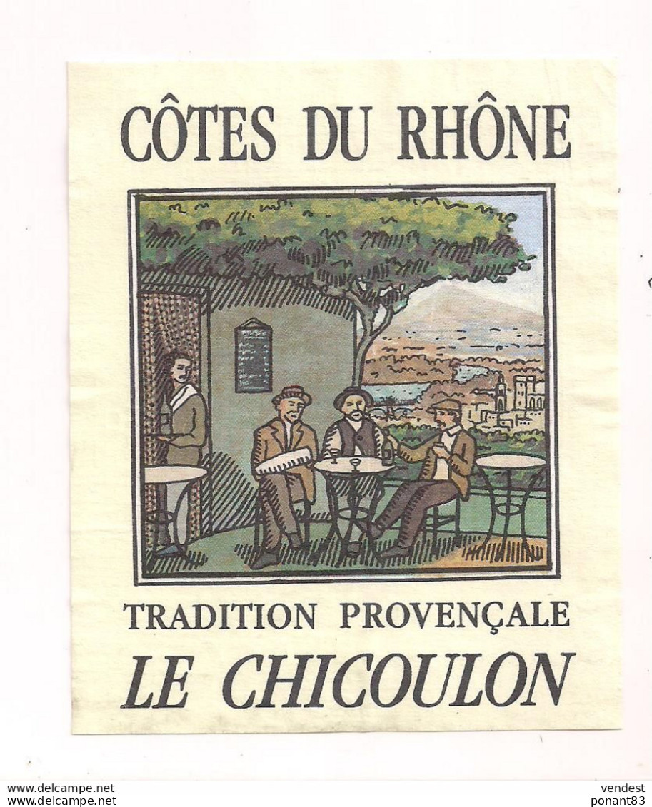 Etiquette Côtes Du Rhône  " Le Chicoulon " - Tradition Provençale - Décollée - - Côtes Du Rhône