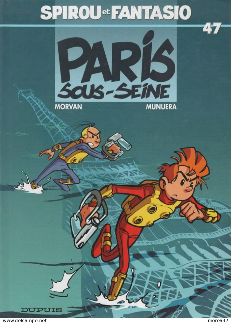 SPIROU ET FANTASIO   Paris Sous Seine   Tome 47  EO  De MORVAN / MUNUERA   DUPUIS - Spirou Et Fantasio