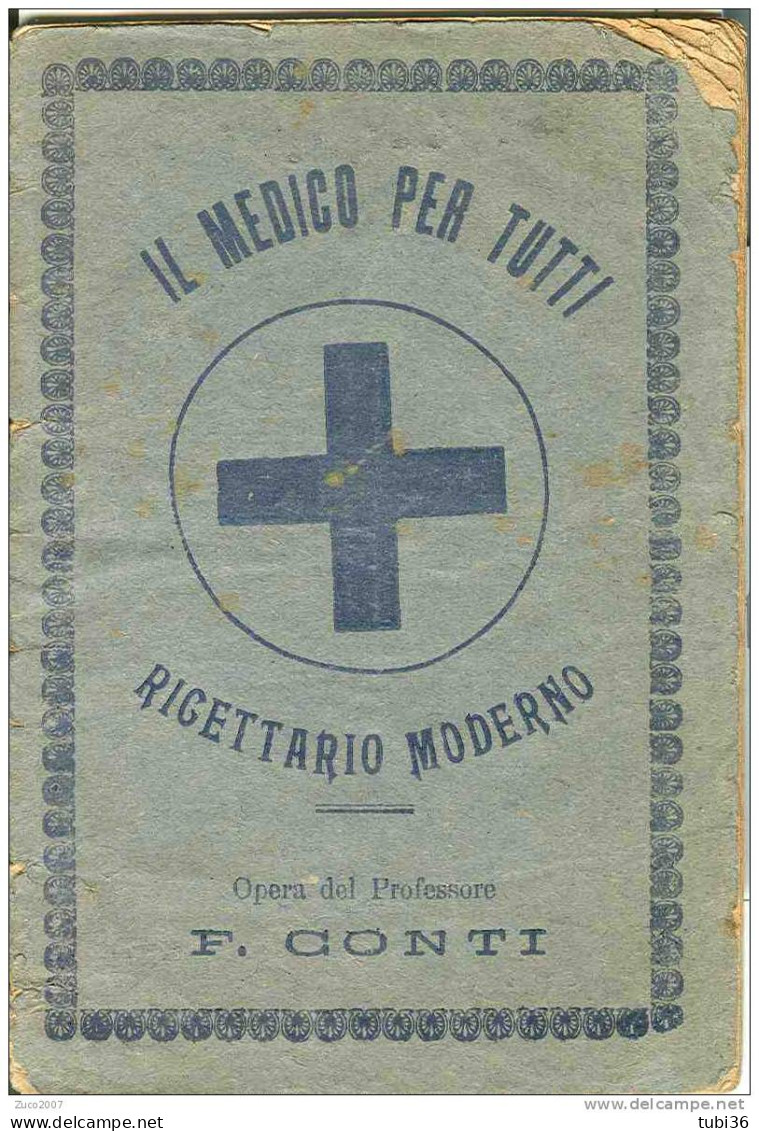 "IL MEDICO PER TUTTI" RICETTARIO MODERNO DEL PROF. F.CONTI - 1910 - Médecine, Biologie, Chimie