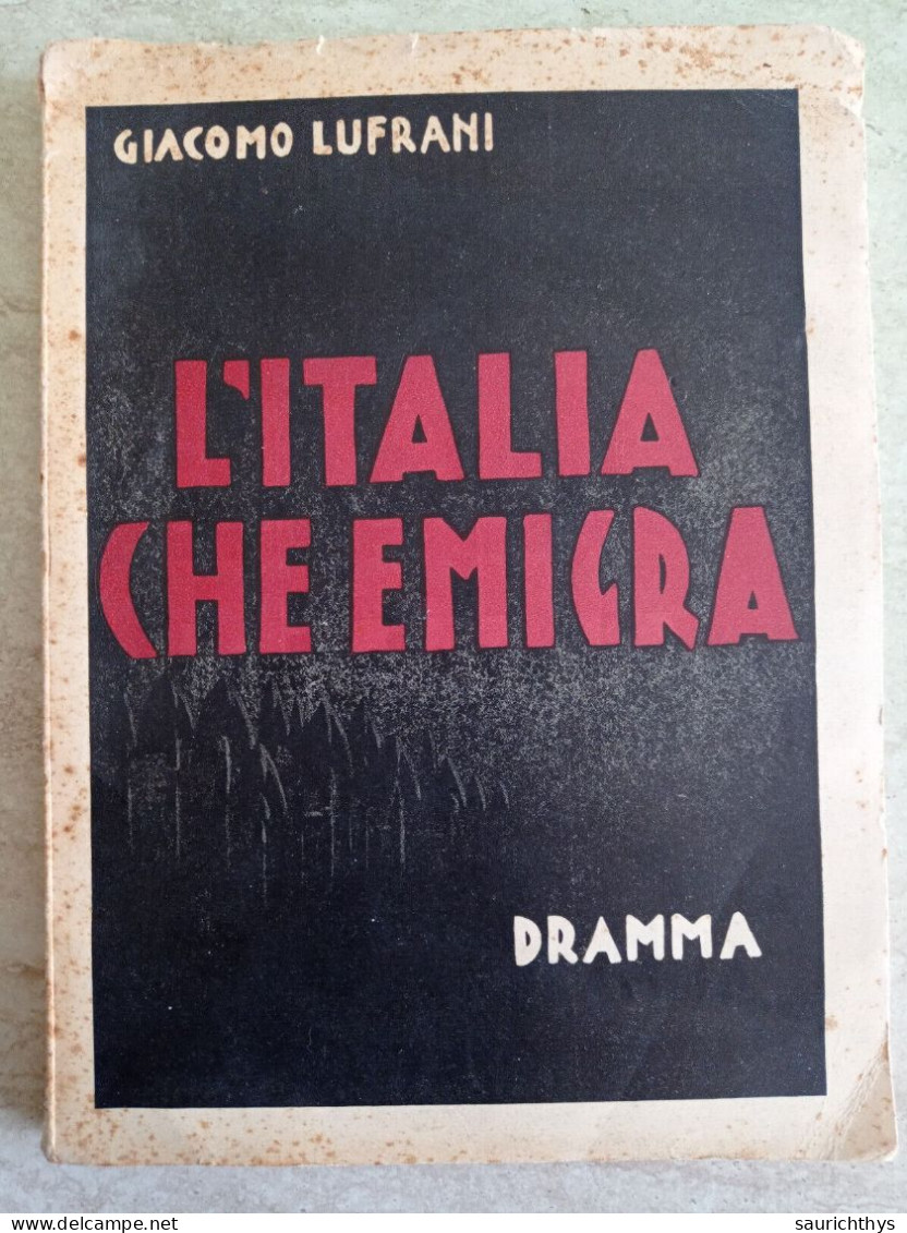 Dramma L'Italia Che Emigra Con Autografo Giacomo Lufrani Dedica Al Senatore Francesco Todaro 1938 - Tales & Short Stories