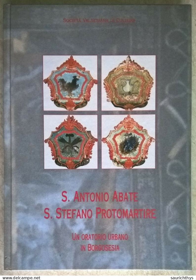 S. Antonio Abate S. Stefano Protomartire Un Oratorio Urbano In Borgosesia 1997 Valsesia - Histoire, Biographie, Philosophie