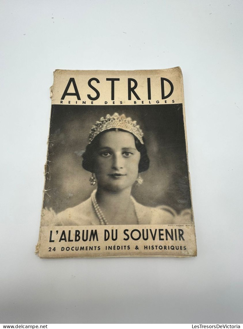 LIVRE - L'album Du Souvenir - Astrid Reine Des Belges - 24 Documents Inédits Et Historiques - Biographie