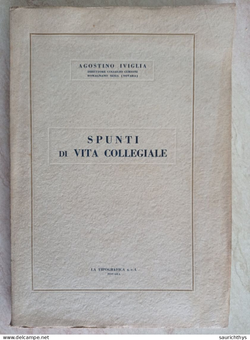 Spunti Di Vita Collegiale Autografo Agostino Iviglia Direttore Curioni Romagnano Sesia Novara - Historia Biografía, Filosofía