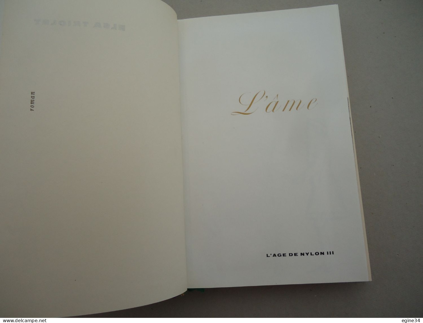 lot 3 vol. Elsa Triolet - L'Age de Nylon -Roses à Crédit, LunaPark, L'Ame - Dédicace D'Elsa Triolet et Laurent Terzieff