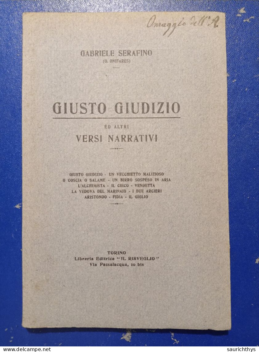 Giusto Giudizio Ed Altri Versi Narrativi Con Autografo Gabriele Serafino Onifares Libreria Il Risveglio Torino 1924 - Tales & Short Stories