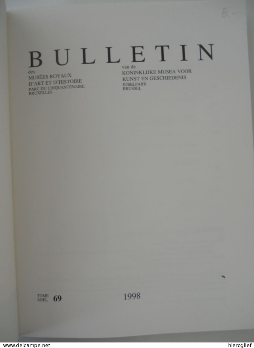 BULLETIN Des Musées Royaux D'art Et D'histoire Bruxelles / Koninklijke Musea Vr Kunst & Geschiedenis Brussel 1998 Antiek - Histoire