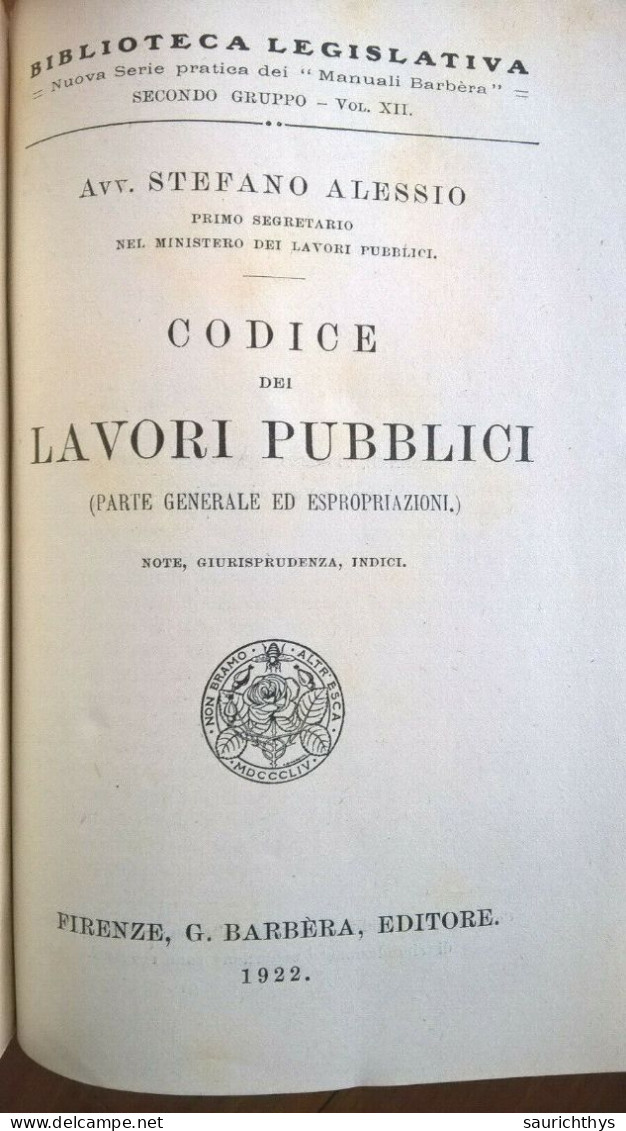 Biblioteca Legislativa Barbèra Codice Dei Lavori Pubblici Con Autografo Avv. Stefano Alessio 1922 - Recht Und Wirtschaft