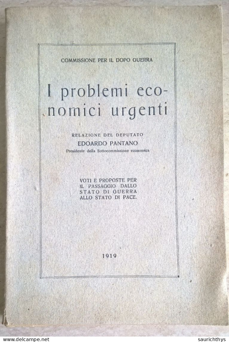 Commissione Per Il Dopo Guerra I Problemi Economici Urgenti Relazione Del Deputato Edoardo Pantano 1919 WW1 WWI - Oorlog 1914-18