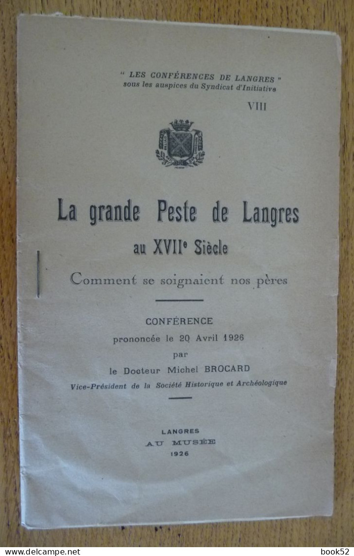 La GRANDE PESTE De LANGRES Au XVII° Siècle Par Michel BROCARD (1926) Comment Se Soignaient Nos Pères - Champagne - Ardenne