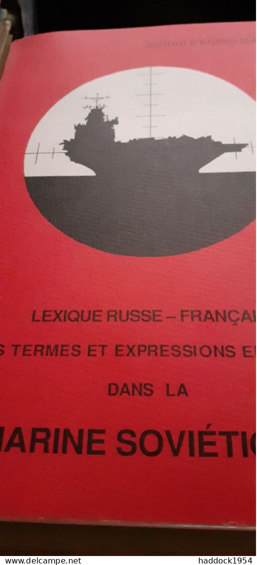 Lexique Russe-français En Termes Et Expressions En Usage Dans La Marine Soviétique Institut D'études Slaves 1990 - Boats