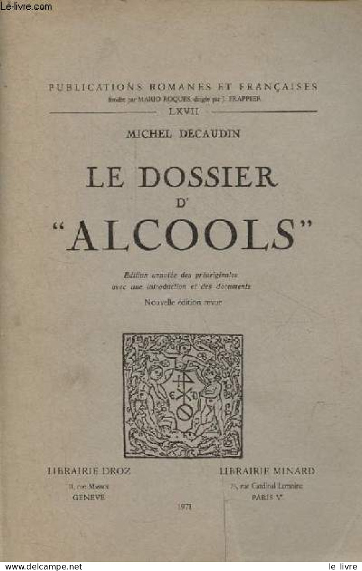 Le Dossier D'"alcools" - Nouvelle édition Revue - Collection Publications Romanes Et Françaises N°LXVII. - Décaudin Mich - Autres & Non Classés