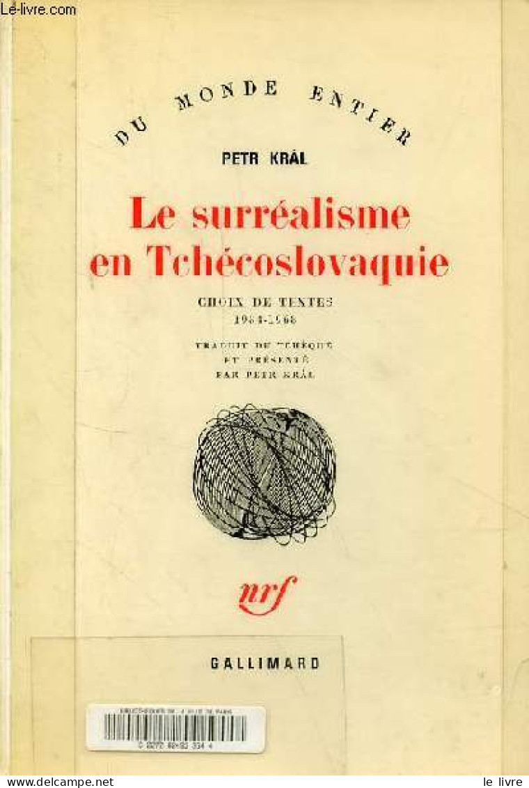 Le Surréalisme En Tchécoslovaquie Choix De Textes 1934-1968 - Collection Du Monde Entier - Dédicacé Par L'auteur. - Kral - Livres Dédicacés