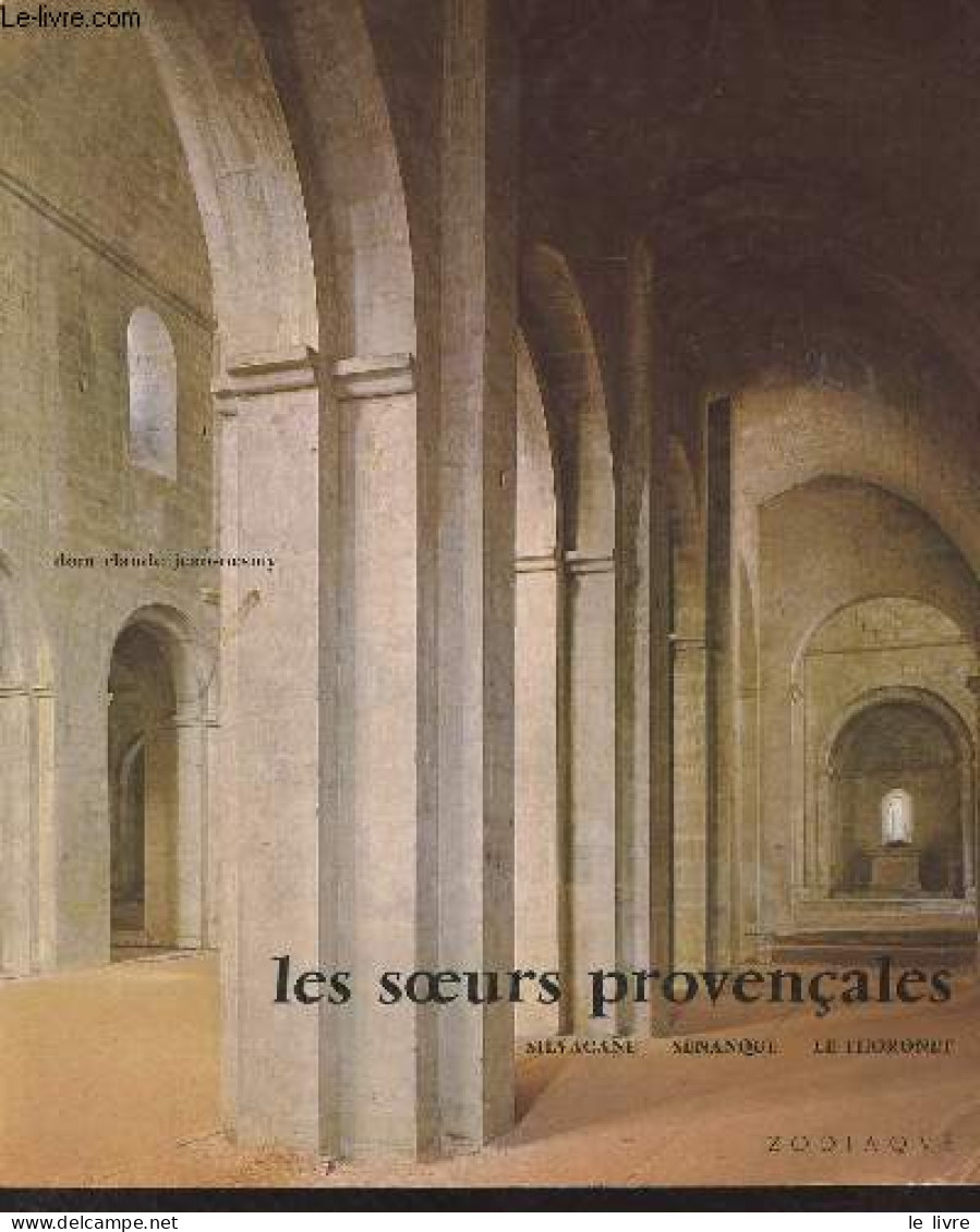 Les Soeurs Provençales, Silvacane, Sénanque, Le Thoronet - "Les Travaux Des Mois" N°19 - Dom Jean-Nesmy Claude - 1979 - Provence - Alpes-du-Sud