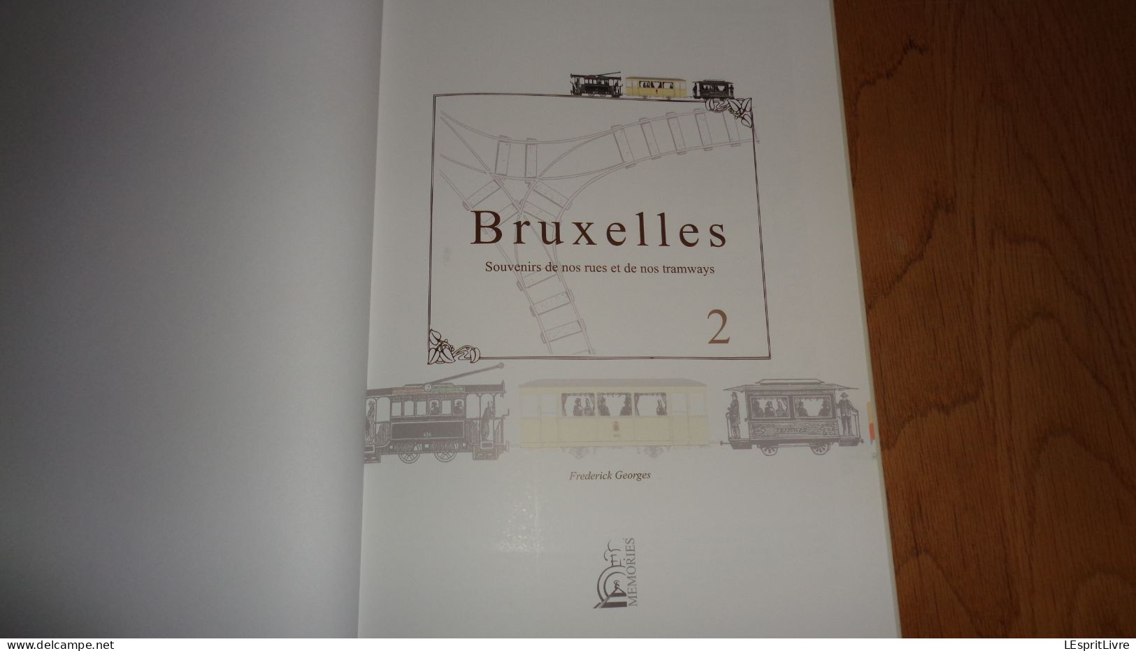 BRUXELLES Souvenirs De Nos Rues Et De Nos Tramways Volume 2 Régionalisme Tramway Tram SNCV STIB Architecture Quartier - Chemin De Fer & Tramway