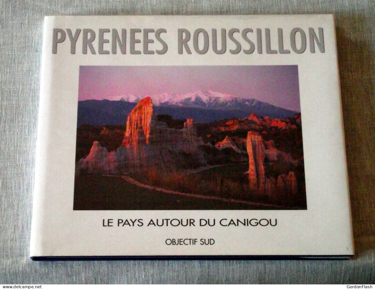 Livre : Pyrénées Roussillon - Le Pays Autour Du Canigou - Languedoc-Roussillon