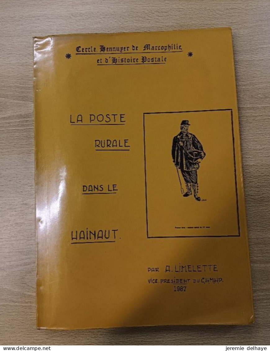 Littérature - Belgique : La Poste Rurale Dans Le Hainaut (A. Limelette, 352p). Très Bon état - Préphilatélie