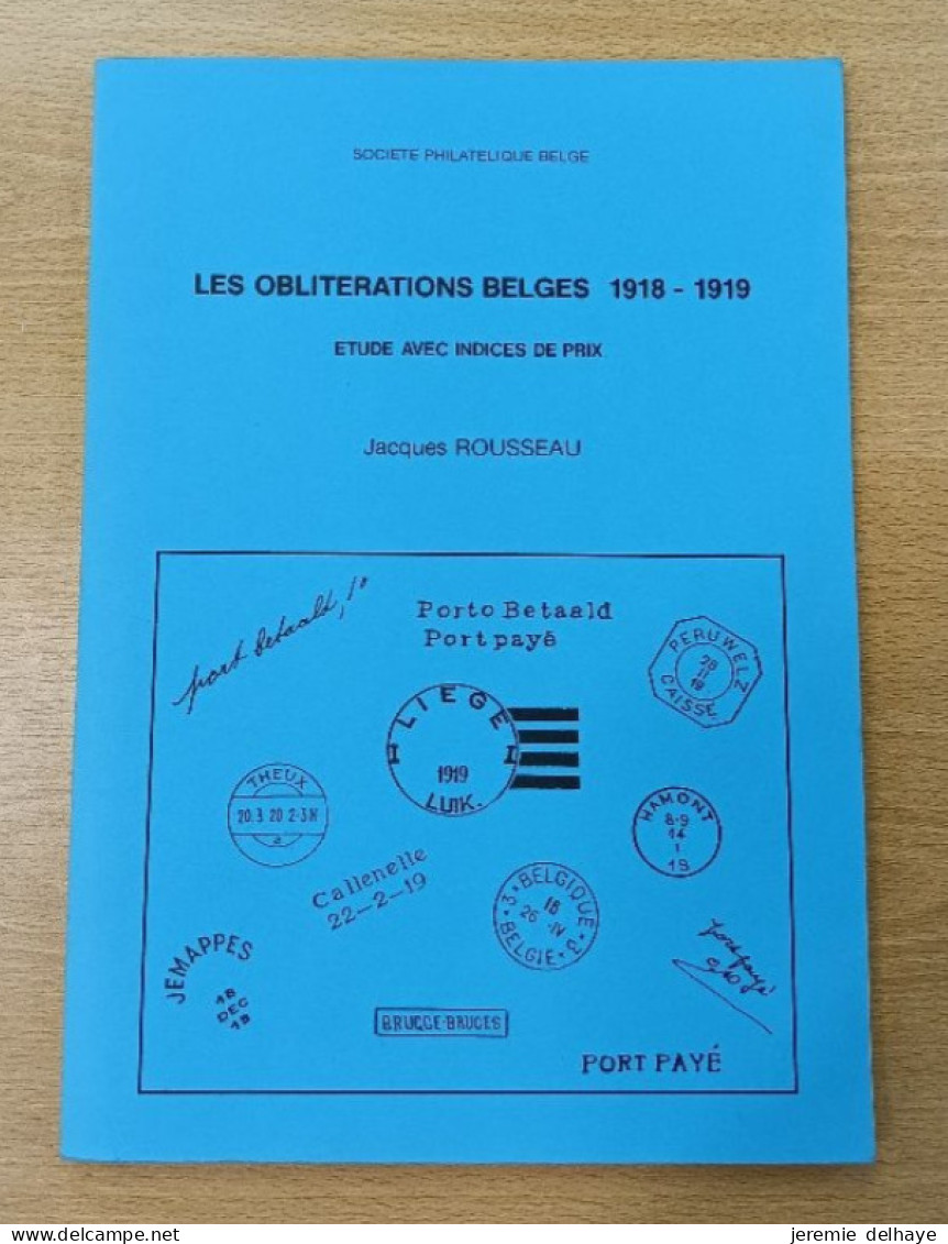 Littérature - Les Oblitérations Belge (1918-1919, Fortune, Port Payé) étude Avec Indice De Prix, J. Rousseau (154p). TB - Afstempelingen