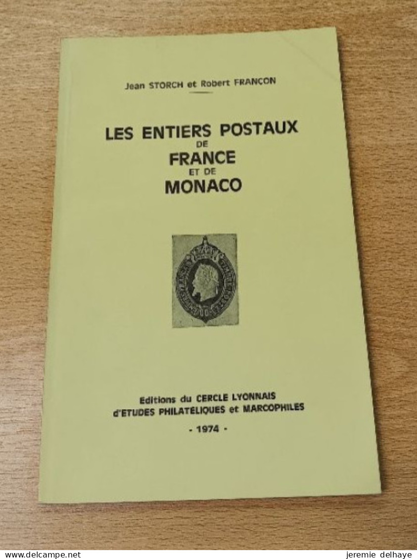 Littérature - Les Entiers Postaux De France & De Monaco (M. Storch Et Françon), 122p - Postwaardestukken