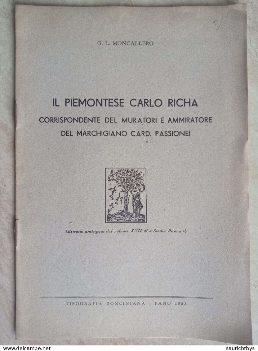 Giuseppe Lorenzo Moncallero Il Piemontese Carlo Richa Corrispondente Del Muratori E Ammiratore Del Marchigiano Fano 1953 - Geschiedenis, Biografie, Filosofie