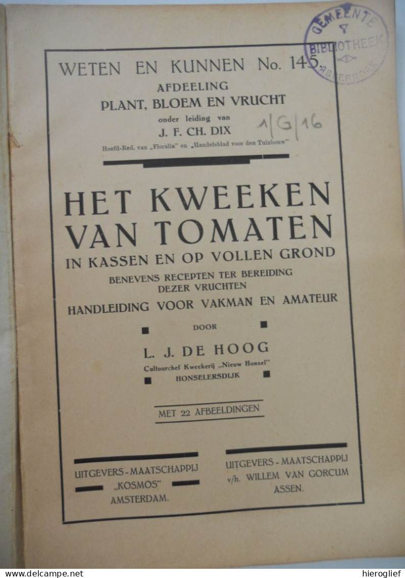 Het Kweeken Van Tomaten Door J.L. De Hoog / Weten En Kunnen - Afdeeling PLANT BLOEM VRUCHT Tuinbouw Kweken Telen Groente - Sachbücher