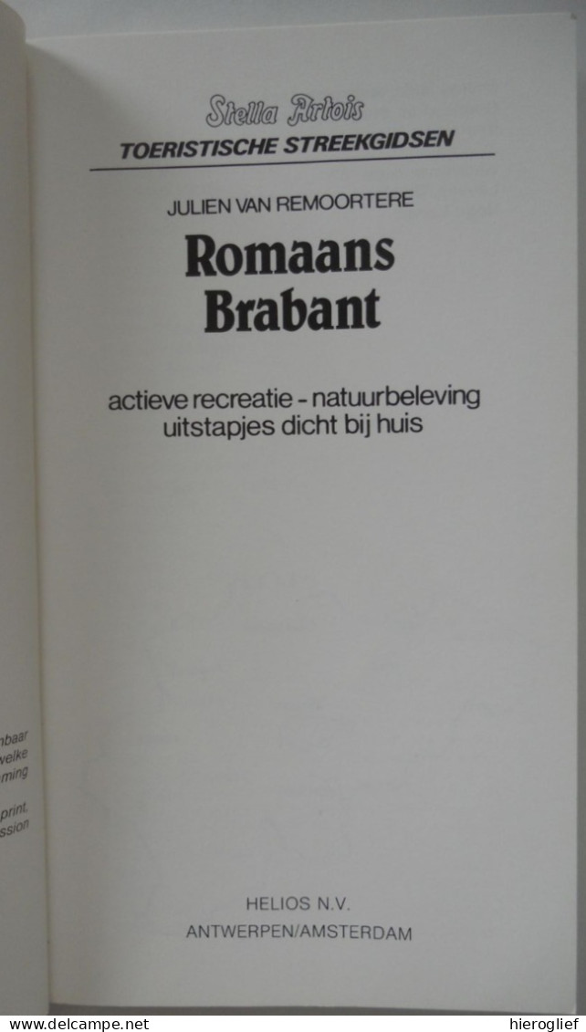 ROMAANS BRABANT - Actieve Recreatie - Natuurbeleving - Uitstapjes Dicht Bij Huis Van Remoortere TOERISTISCHE STREEKGIDS - Praktisch