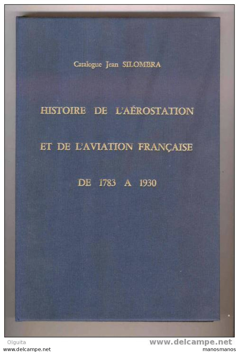 LIVRE Histoire De L'Aérostation Et De L'Aviation Française 1783/1930 , Par Jean Silombra Edit. 1981 Etat Neuf  --  6/212 - Luchtpost & Postgeschiedenis