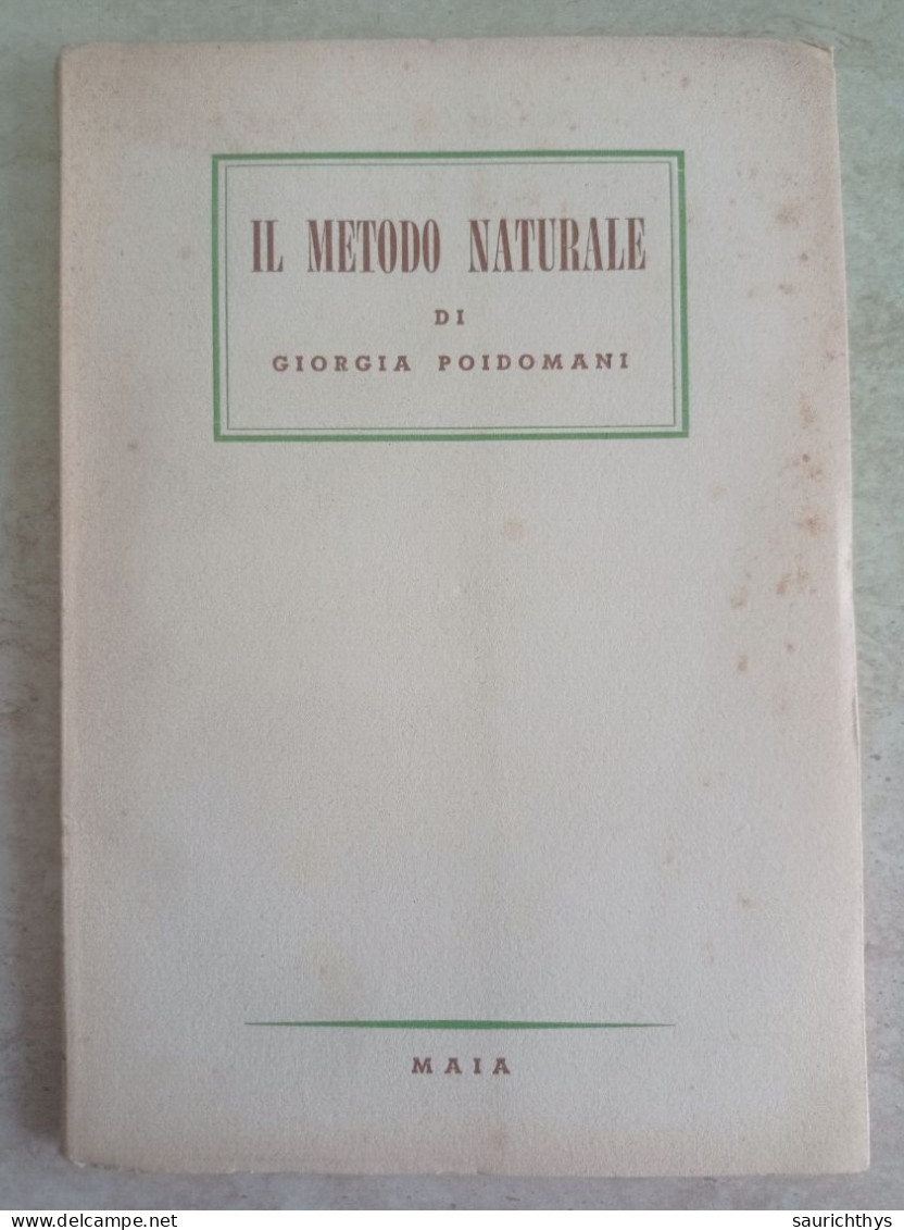 Il Metodo Naturale Con Autografo Di Giorgia Poidomani Da Legnano Editrice Maia Siena 1953 - Geschichte, Biographie, Philosophie