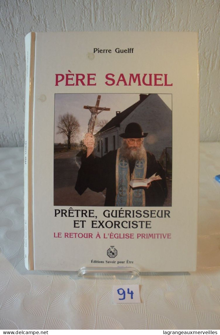 C94 Ouvrage Père Samuel Eglise Prêtre Guérisseur Excorciseur Dédicacé - Autographs