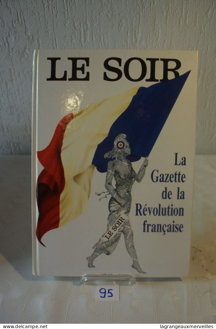 C95 Ouvrage Le Soir, La Gazette De La Révolution Française - Non Classificati