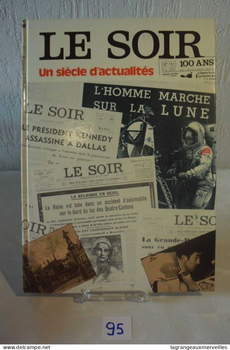 C95 Ouvrage Le Soir, Un Siècle D'actualité - Encyclopédies