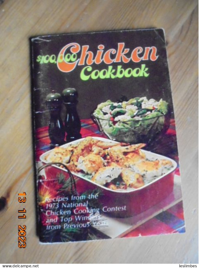 $100,000 CHICKEN COOKBOOK:  Recipes From The 1973 National Chicken Cooking Contest And Top Winners From Previous Years - American (US)