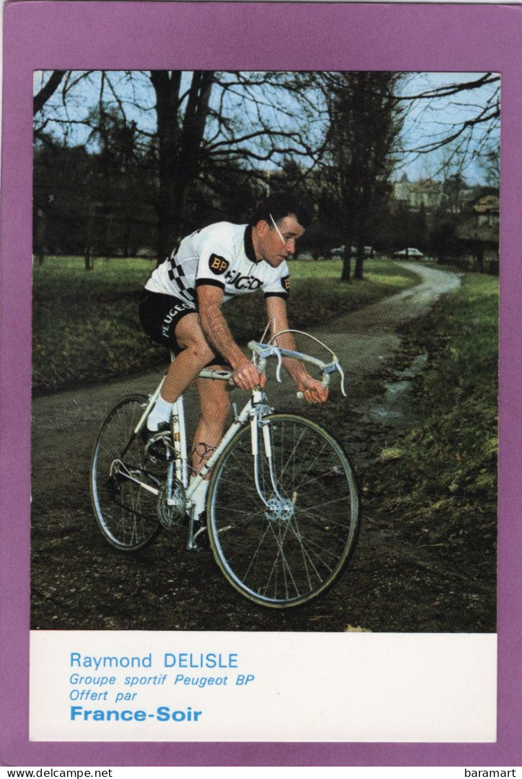 Cyclisme Raymond DELISLE Groupe Sportif Peugeot  BP  ( N° 37 Au Tour De France  1972 ) - Personalità Sportive