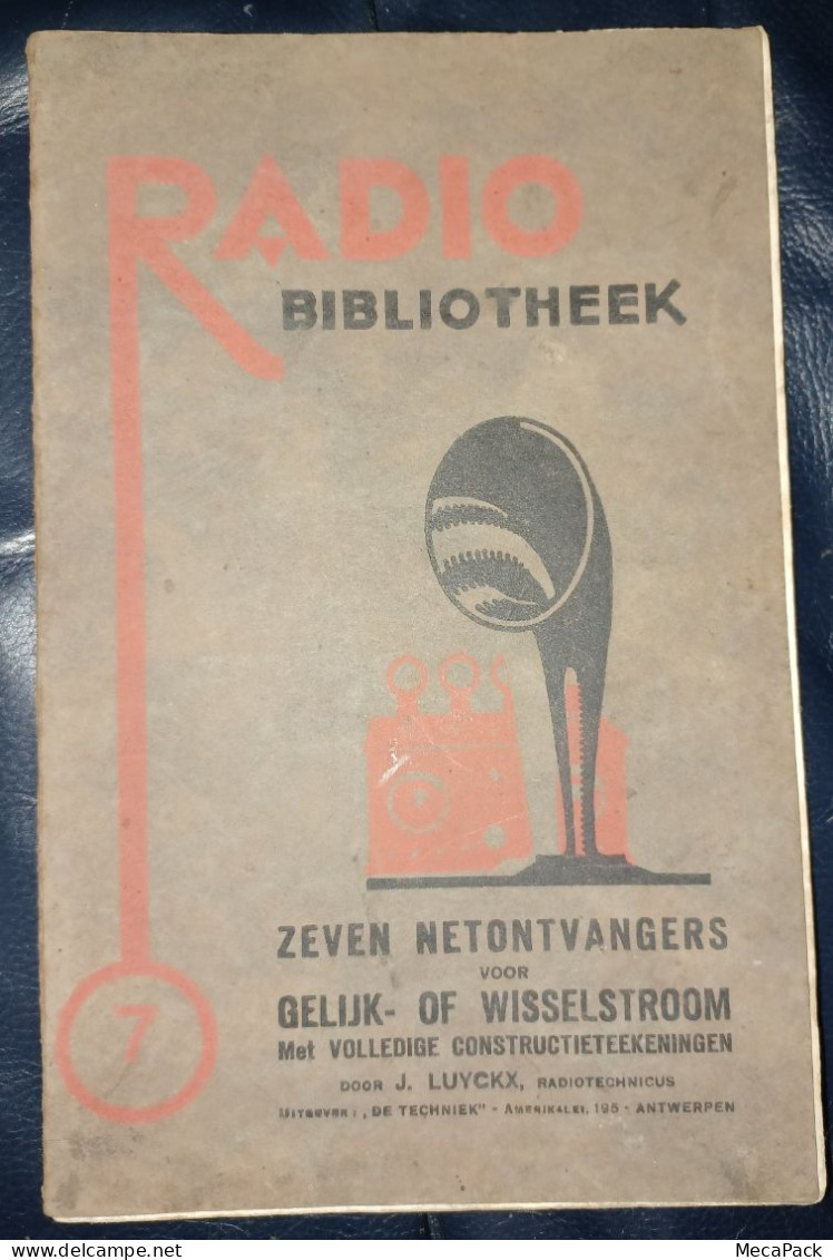 Radio Bibliotheek 7 - Zeven Netontvangers Voor Gelijk- Of Wisselstroom (+/-1930) - Tools