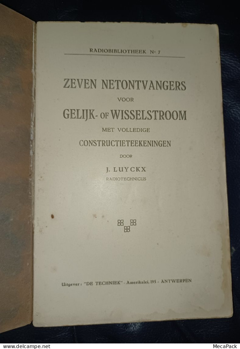 Radio Bibliotheek 7 - Zeven Netontvangers Voor Gelijk- Of Wisselstroom (+/-1930) - Tools