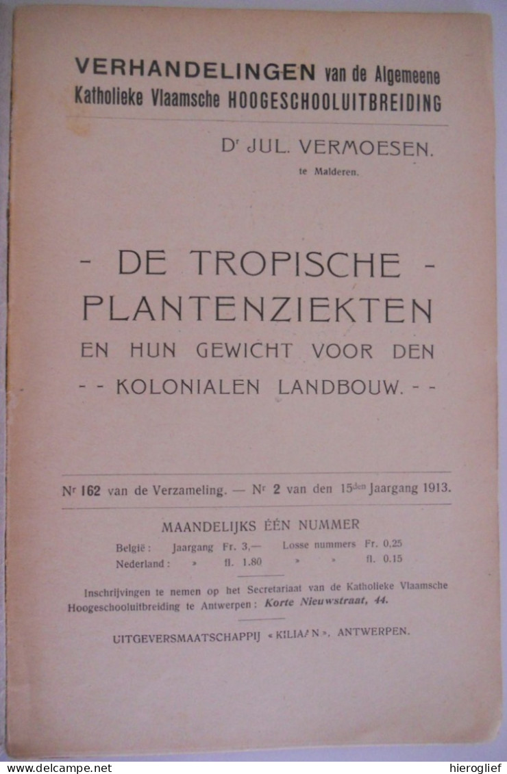 De Tropische Plantenziekten En Hun Gewicht Voor Den Landbouw Door Jul. Vermoesen Te Malderen 1913 Planten Ziekte Tropen - Sachbücher