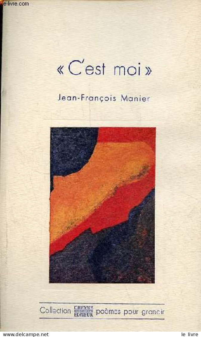 C'est Moi - Collection Poèmes Pour Grandir. - Manier Jean-François - 1996 - Autres & Non Classés