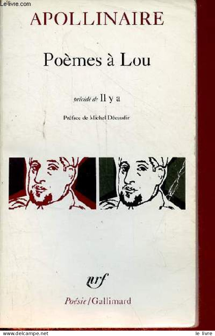 Poèmes à Lou Précédé De Il Y A - Collection Poésie N°44. - Apollinaire Guillaume - 1992 - Autres & Non Classés