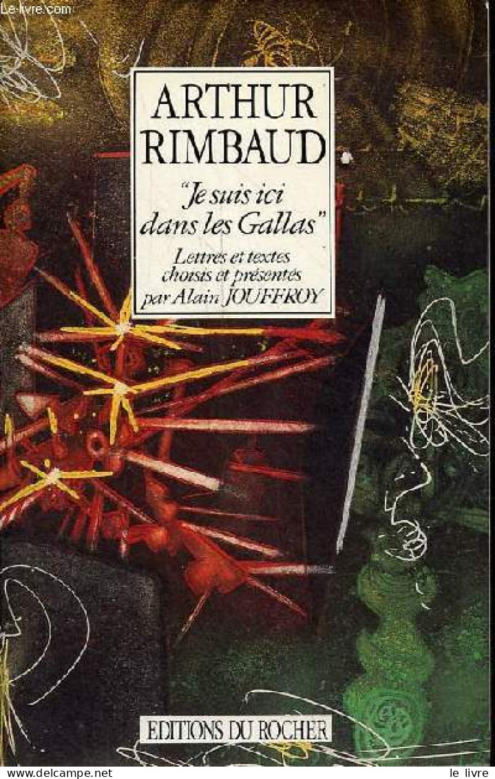 Je Suis Ici Dans Les Gallas - Collection Alphée. - Rimbaud Arthur - 1991 - Valérian